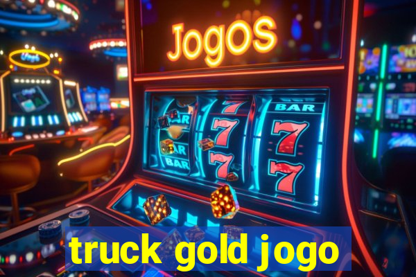 truck gold jogo